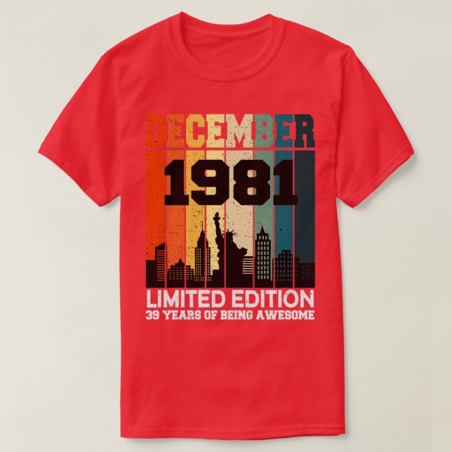 Birthday December 1981 39th Years Old Of Being Awe T-Shirt (Design Front)