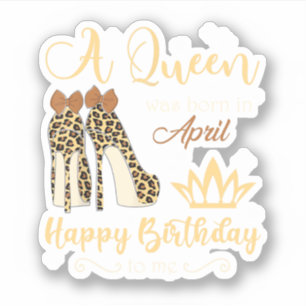 Birthday For Women Leopard A Queen Was Born In Apr