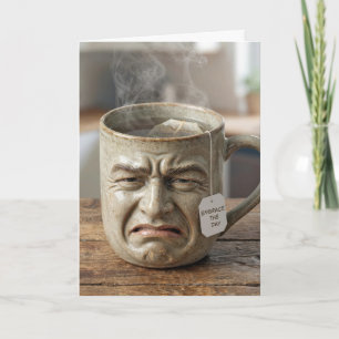 Birthday Funny Mug Face with Tea Bag Card