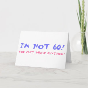 Birthday Gag Gift For Turning 60 Card