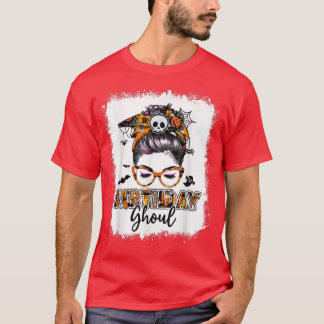 Birthday Ghoul Messy Bun Halloween Girls Womens Fa T-Shirt