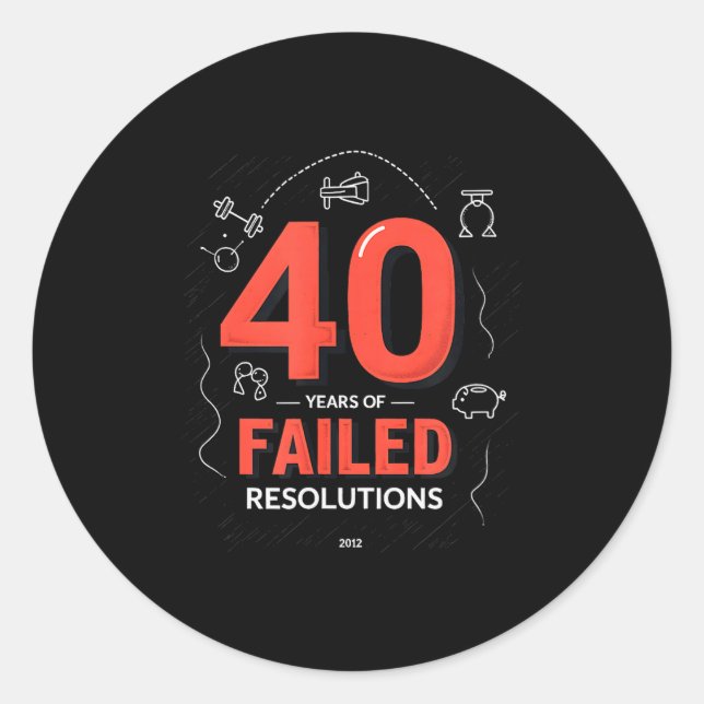 Birthday Gift_ 40 Years Of Failed Resolutions Humo Classic Round Sticker (Front)