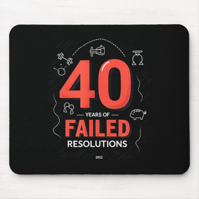 Birthday Gift_ 40 Years Of Failed Resolutions Humo Mouse Mat (Front)