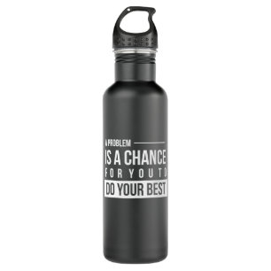 Birthday Gift A Problem Is A Chance 710 Ml Water Bottle