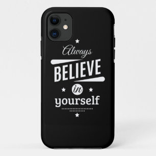 Birthday Gift Always Believe In Yourself iPhone 11 Case