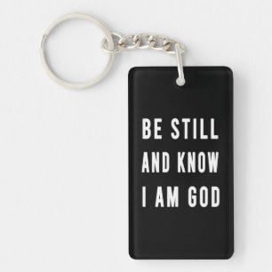Birthday Gift Be Still And Know I Am Go Key Ring