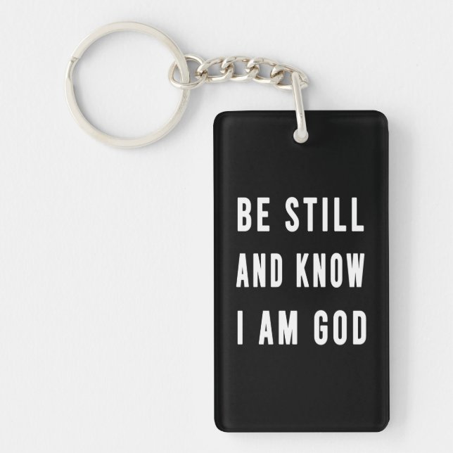 Birthday Gift Be Still And Know I Am Go Key Ring (Front)