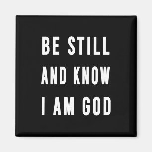 Birthday Gift Be Still And Know I Am Go Magnet
