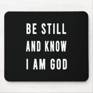 Birthday Gift Be Still And Know I Am Go Mouse Mat