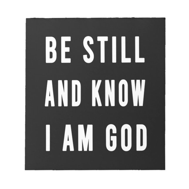 Birthday Gift Be Still And Know I Am Go Notepad (Front)