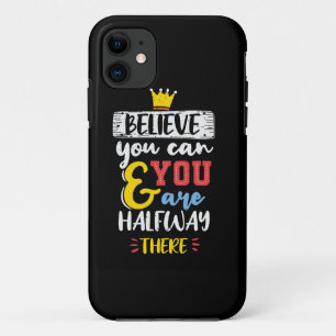 Birthday Gift Believe You Can iPhone 11 Case