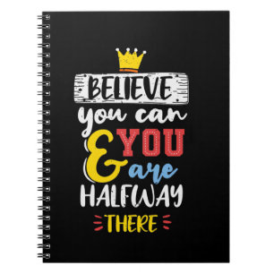 Birthday Gift Believe You Can Notebook