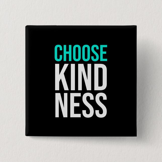 Birthday Gift Choose Kindness 15 Cm Square Badge (Front)