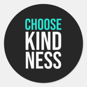 Birthday Gift Choose Kindness Classic Round Sticker