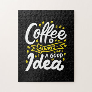 Birthday Gift Coffee Is Always A Good Idea Jigsaw Puzzle