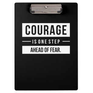 Birthday Gift Courage Is One Step Ahead Of Fear Clipboard
