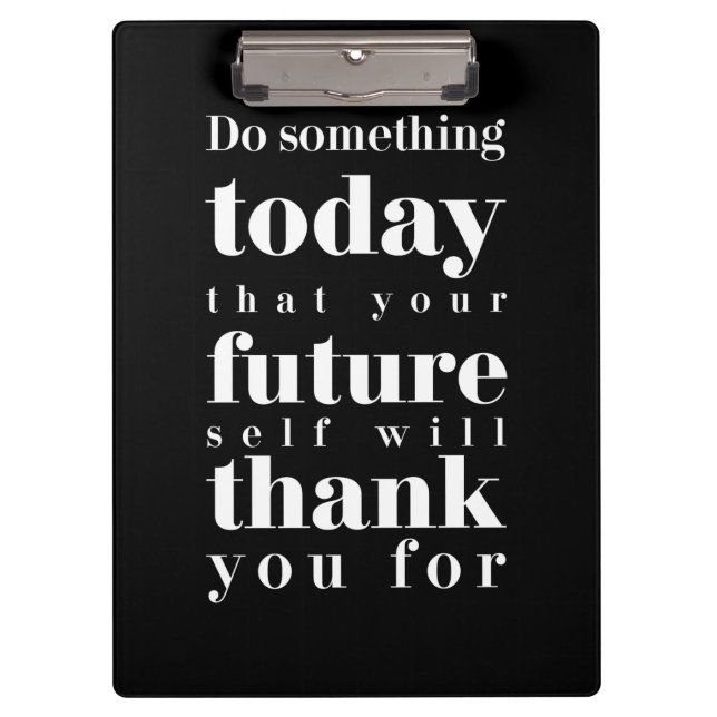 Birthday Gift Do Something Today Clipboard (Front)