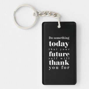 Birthday Gift Do Something Today Key Ring