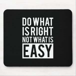 Birthday Gift Do What Is Right Mouse Mat