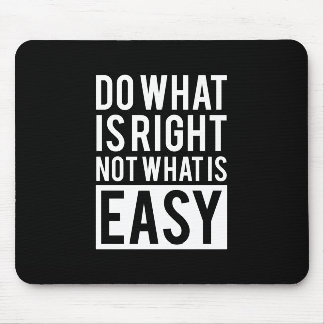 Birthday Gift Do What Is Right Mouse Mat (Front)