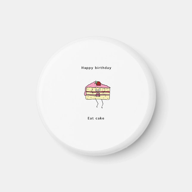 Birthday gift, eat cake, birthday cake magnet (Front)
