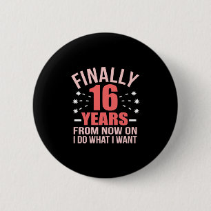 Birthday Gift   Finally 16 Years Old 6 Cm Round Badge