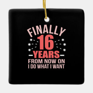 Birthday Gift Finally 16 Years Old Ceramic Ornament