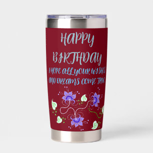 BIRTHDAY GIFT FOR MOM, DAD, SISTER, SON, FRIEND INSULATED TUMBLER
