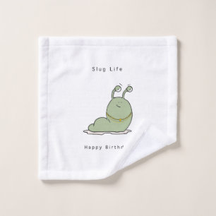 Birthday gift, funny birthday, slug life wash cloth
