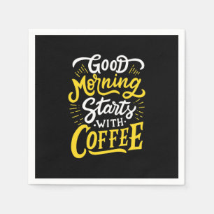 Birthday Gift Good Morning Start With Coffee Napkin