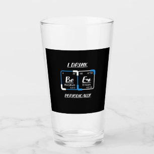 Birthday Gift I Drink Beer Periodically Glass