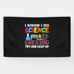 Birthday Gift   I Know I Do Science Like A Girl Banner