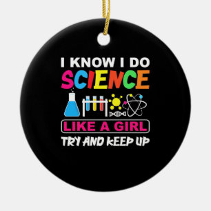 Birthday Gift   I Know I Do Science Like A Girl Ceramic Tree Decoration
