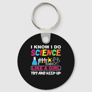 Birthday Gift   I Know I Do Science Like A Girl Key Ring