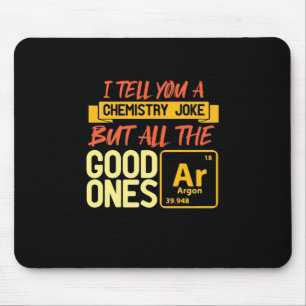 Birthday Gift I Tell You A Chemistry Mouse Mat