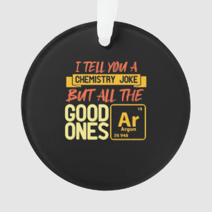 Birthday Gift   I Tell You A Chemistry Ornament