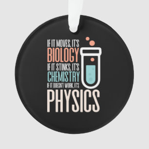 Birthday Gift If It Moves It Is Biology Ornament