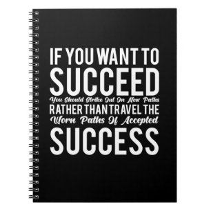 Birthday Gift If You Want To Success Notebook