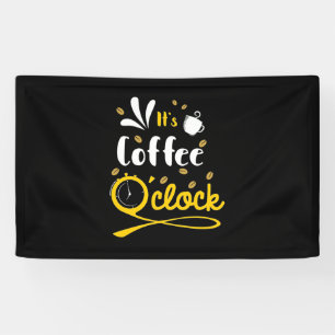 Birthday Gift It Is Coffee Oclock Banner