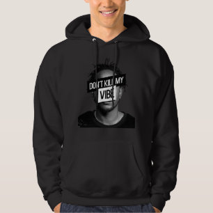 Birthday Gift Kendrick Lamar - Don'T Kill My Vibet Hoodie
