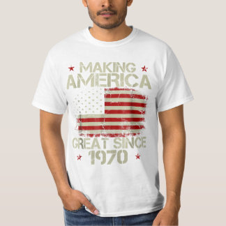 Birthday Gift Making America Great Since 1970 T-Shirt