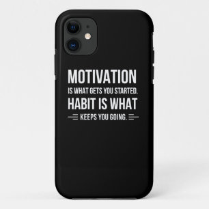 Birthday Gift Motivation Is What Gets You Started iPhone 11 Case