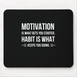 Birthday Gift Motivation Is What Gets You Started Mouse Mat
