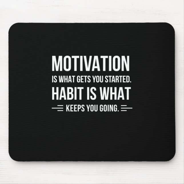 Birthday Gift Motivation Is What Gets You Started Mouse Mat (Front)