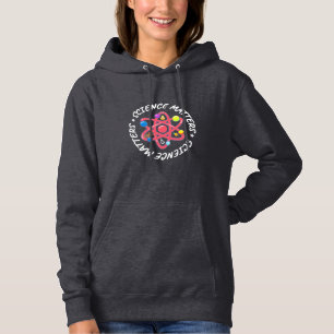 Birthday Gift Proud Science Matters Hoodie