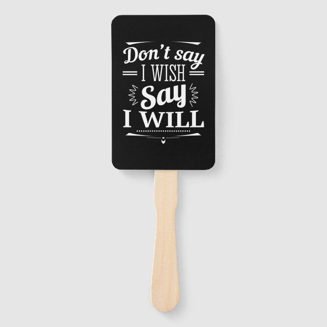 Birthday Gift Say I Will Hand Fan (Front)