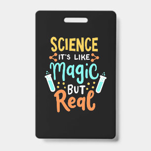Birthday Gift   Science It Is Like Magic ID Badge