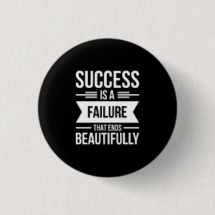 Birthday Gift Success Is A Failure 3 Cm Round Badge
