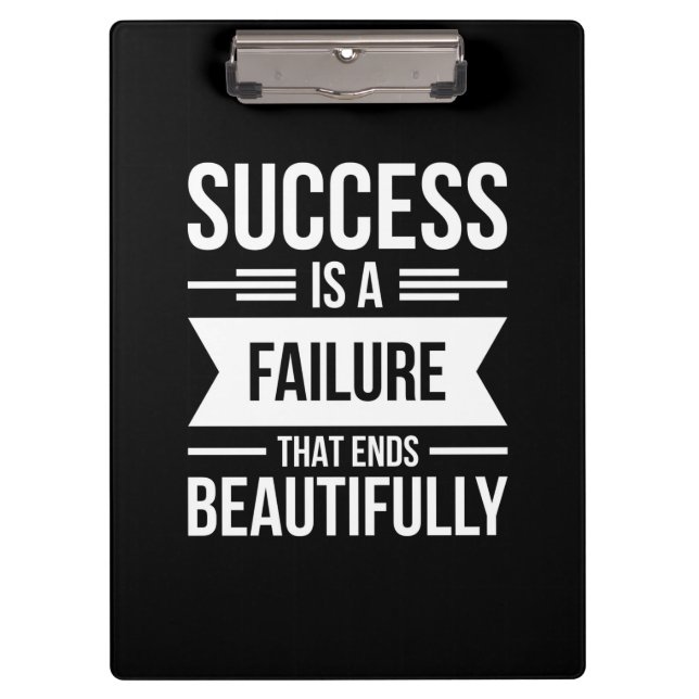 Birthday Gift Success Is A Failure Clipboard (Front)