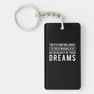 Birthday Gift The Future Belongs To Your Dreams Key Ring